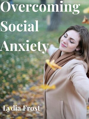 cover image of Overcoming Social Anxiety